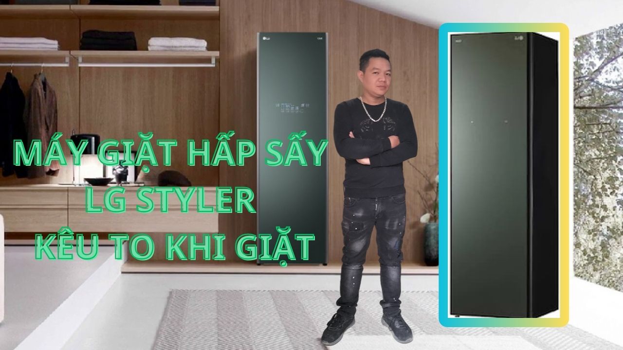 sửa máy giặt hấp sấy LG kêu to khi giặt 